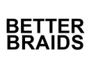 [BBR] BETTER BRAIDS